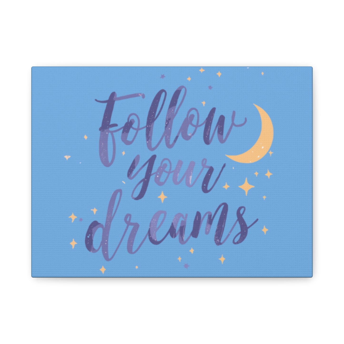 Follow Your Dreams Canvas | Matte Stretched Wall Art
