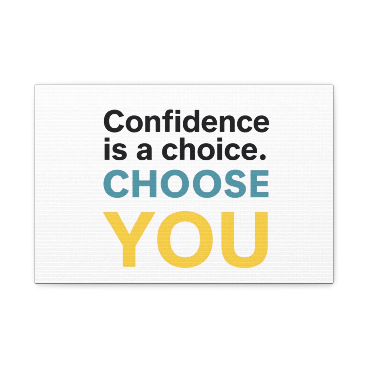 Confidence Is a Choice CHOOSE YOU Canvas | Motivational Wall Art