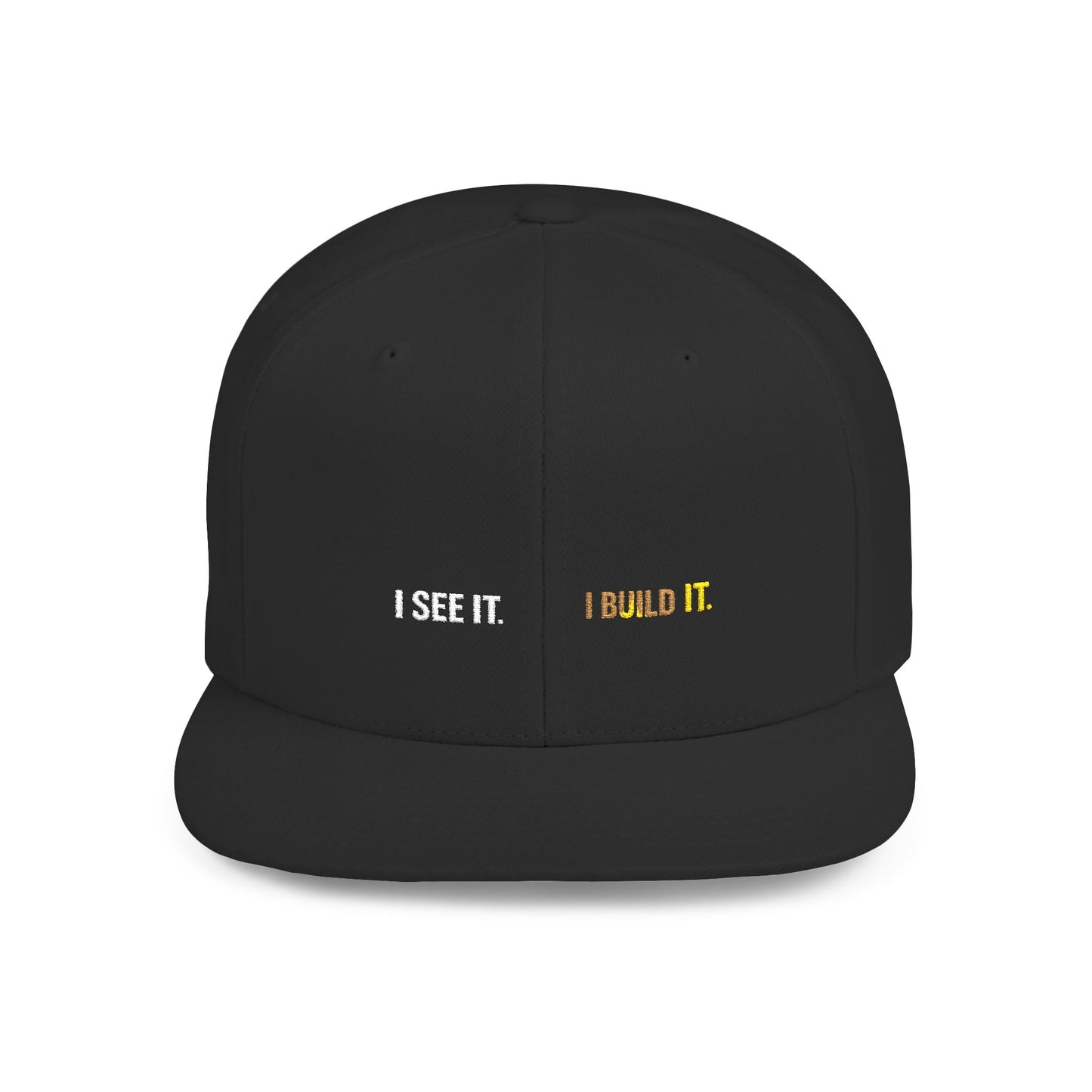 Snapback Hat Minimal 'I see It. I Build It' Embroidered Flat Bill Cap
