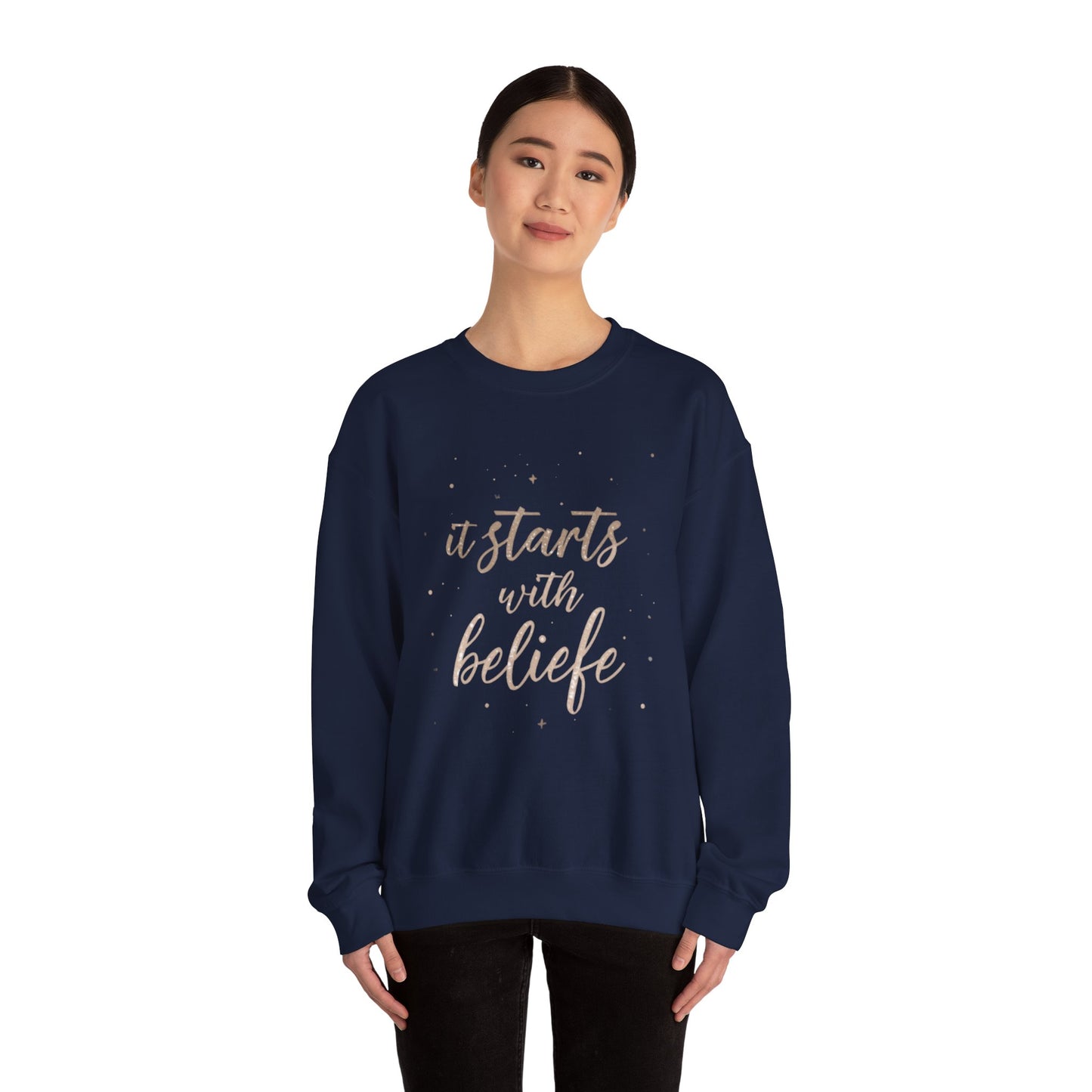 It Starts With Belief Crewneck Sweatshirt | Inspirational Script Typography
