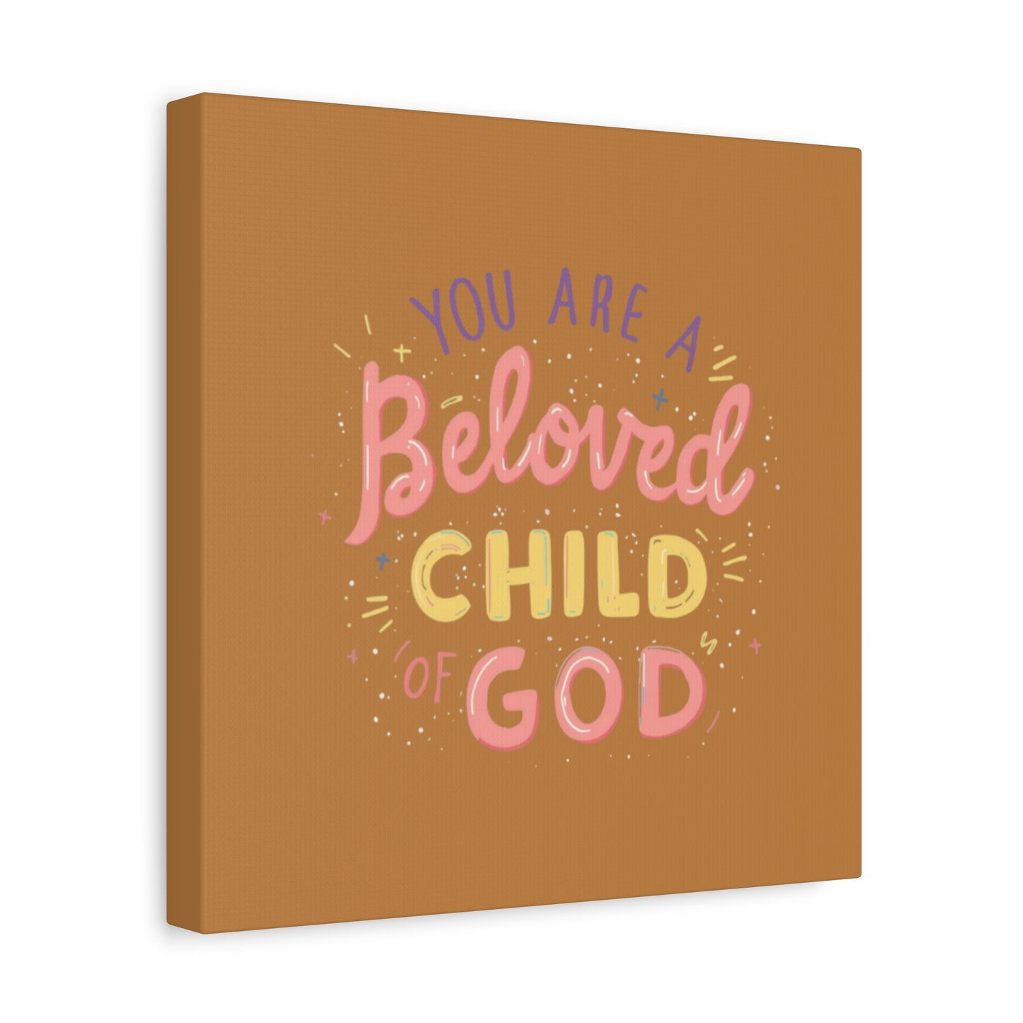 You Are a Beloved Child of God Canvas | Matte Stretched Wall Art
