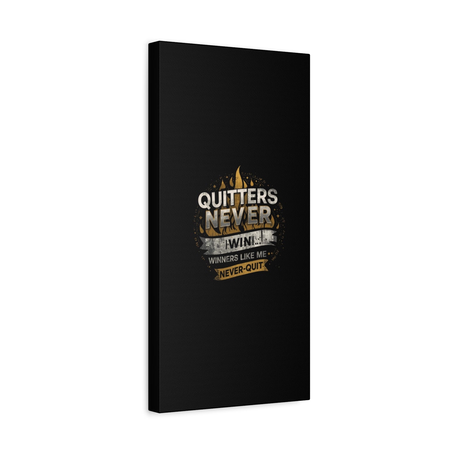 Quitters Never Win motivational wall art Canvas | Matte Stretched