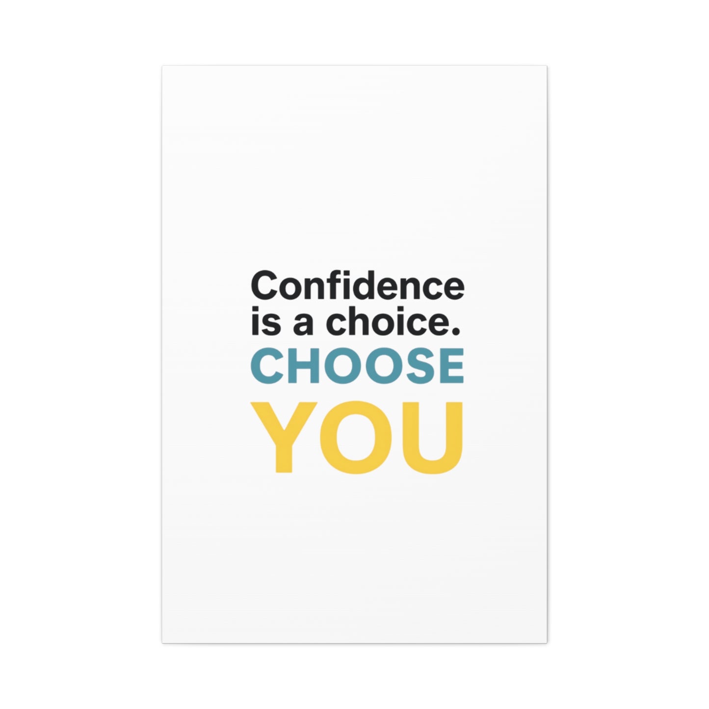 Confidence Is a Choice CHOOSE YOU Canvas | Motivational Wall Art