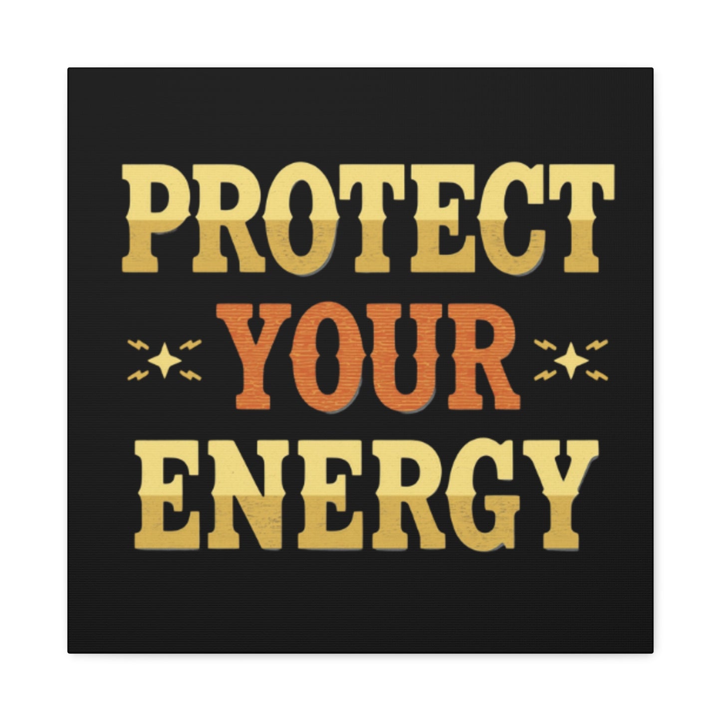 Protect Your Energy Canvas | Matte Stretched Wall Art