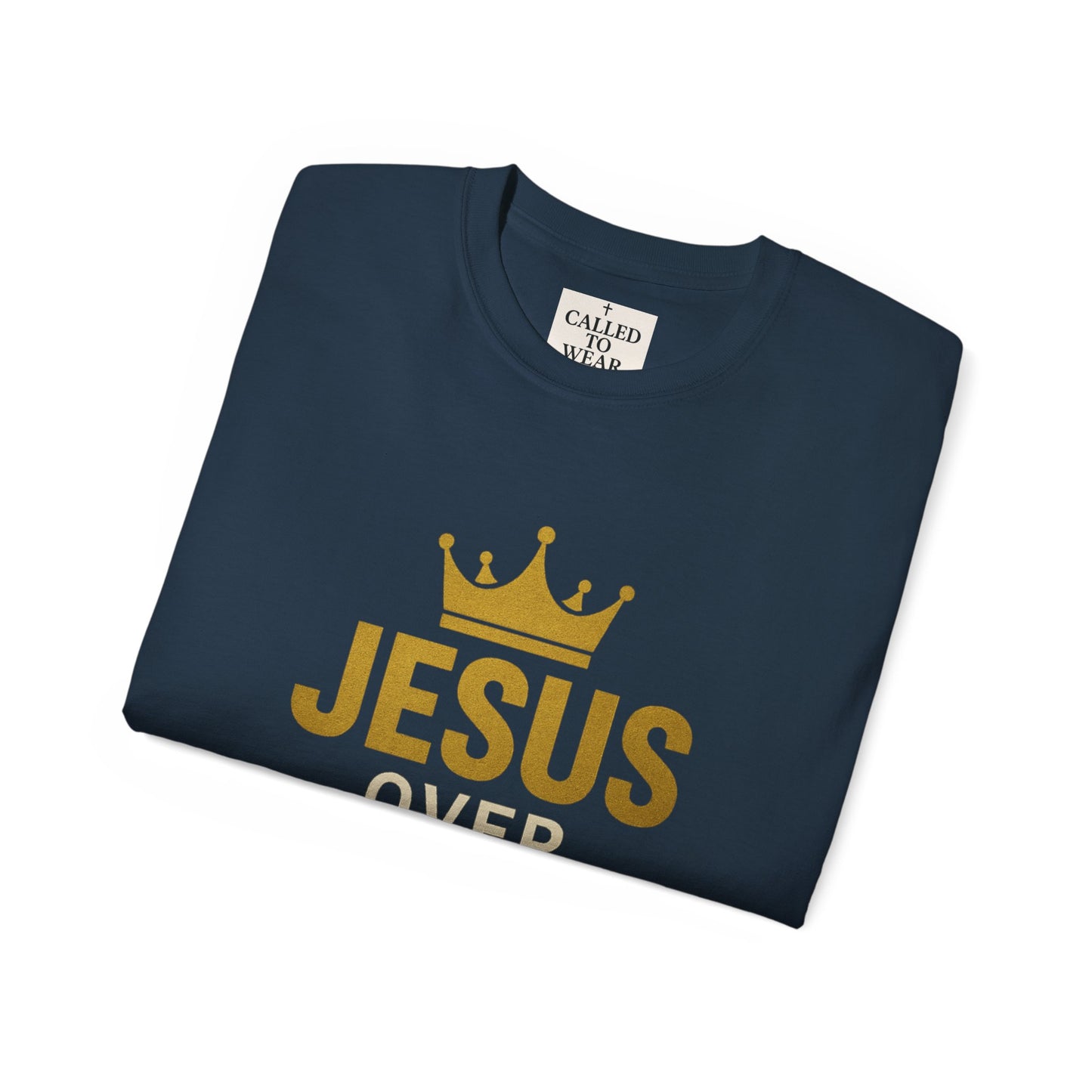Jesus Over Everything Unisex Tee | Faith-Based Inspirational Shirt
