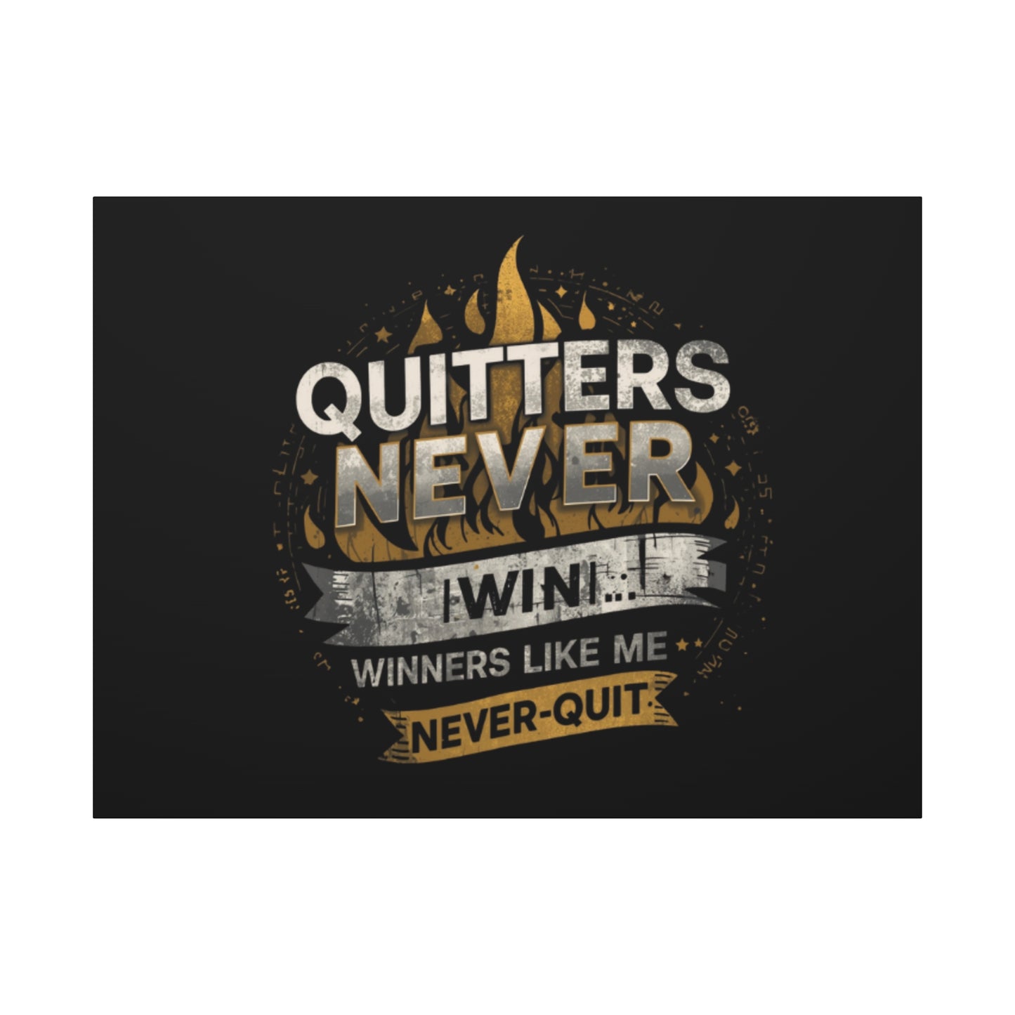 Quitters Never Win motivational wall art Canvas | Matte Stretched