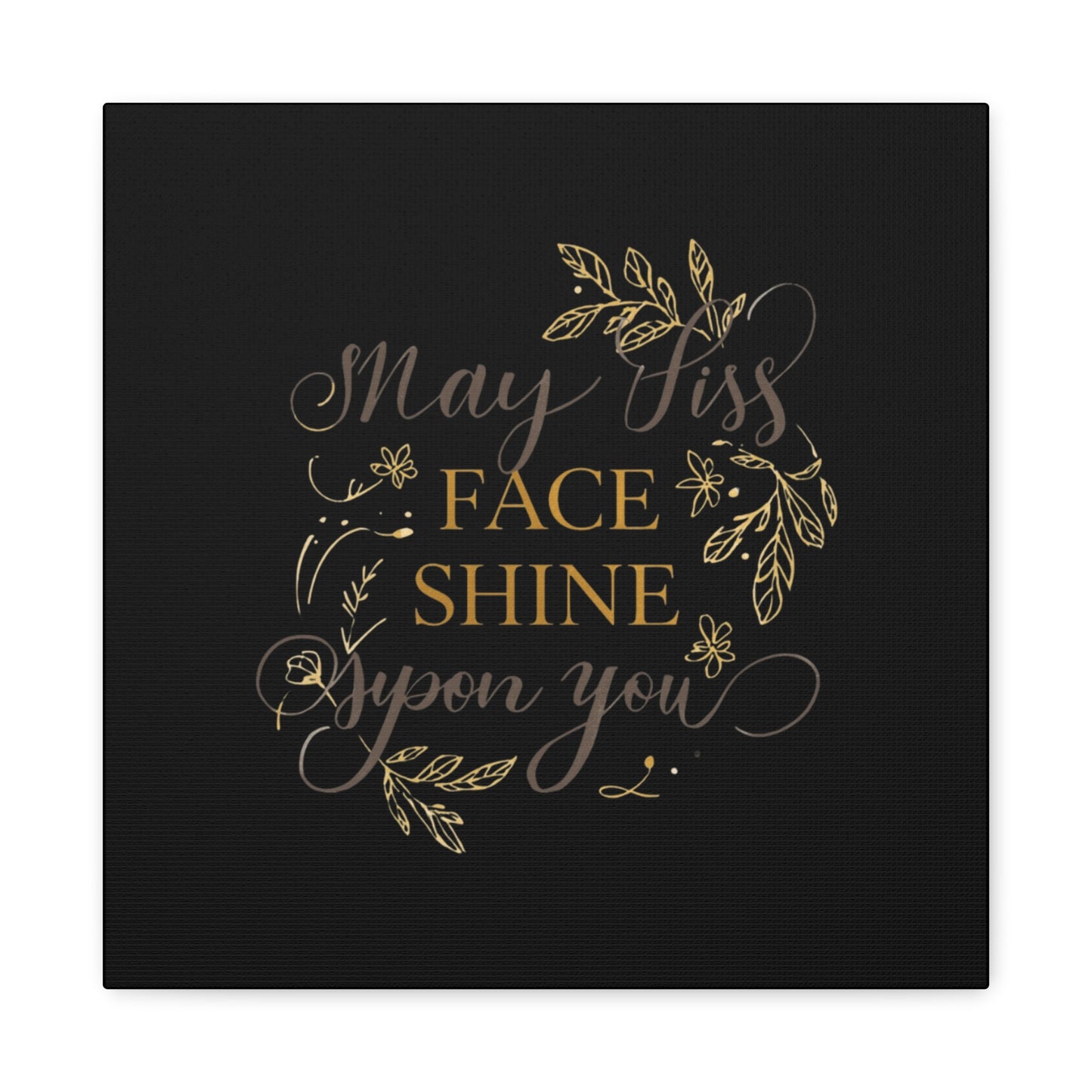 May His Face Shine Upon You Matte Canvas | Stretched Wall Art, Black Gold Botanical