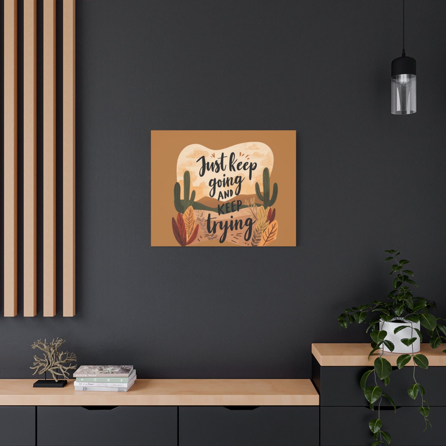 Just Keep Going and Keep Trying Stretched Canvas | Matte Desert Cactus Wall Art