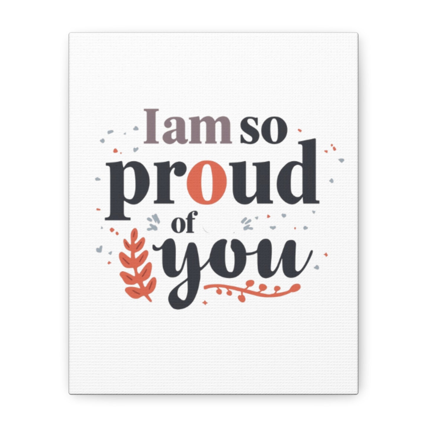 I am so proud of you Canvas