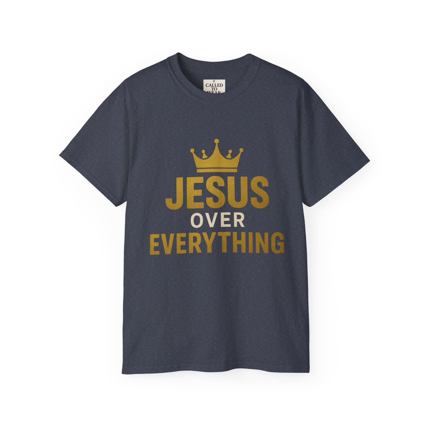 Jesus Over Everything Unisex Tee | Faith-Based Inspirational Shirt