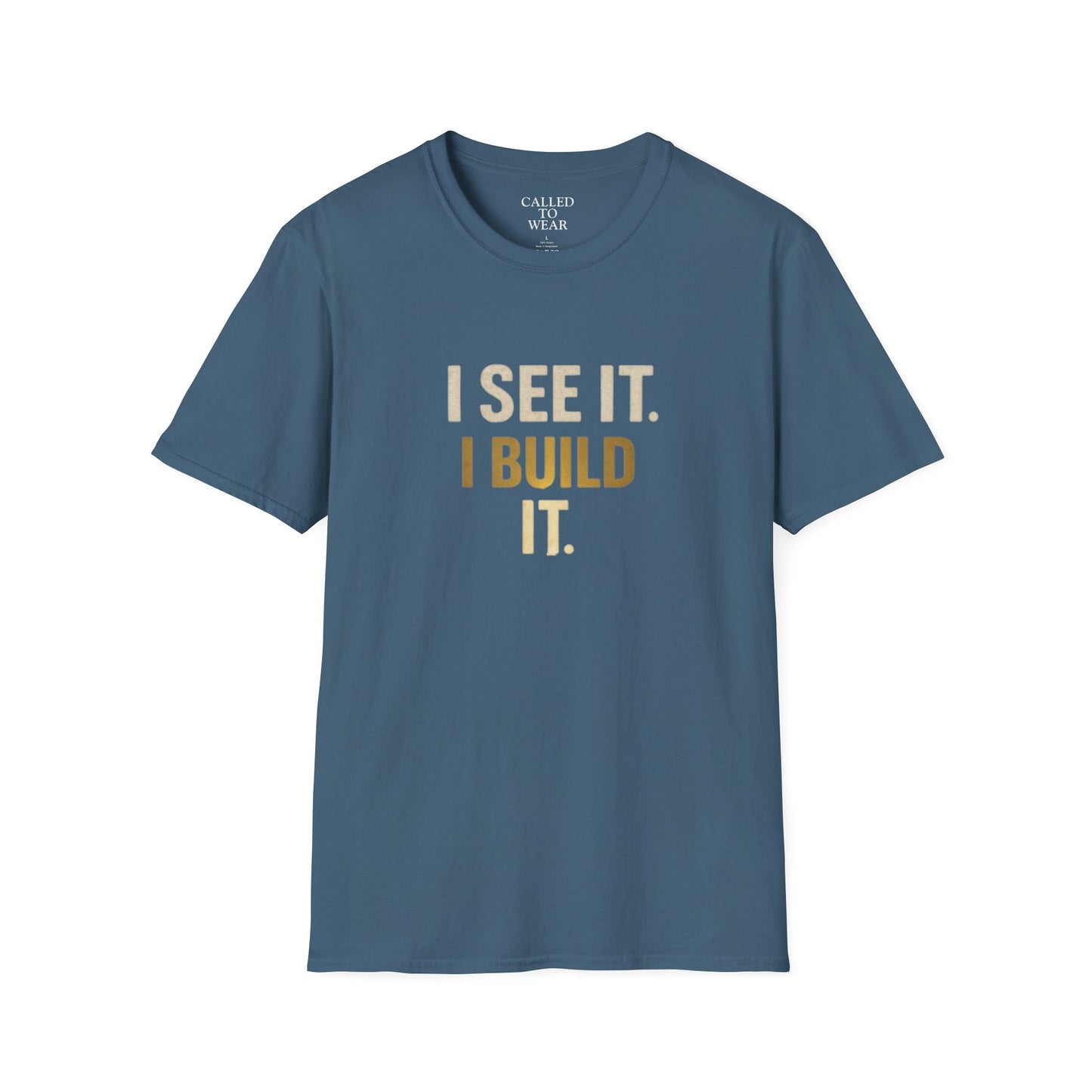 I SEE IT. I BUILD IT. Tee — Builder/Designer Inspirational Crewneck
