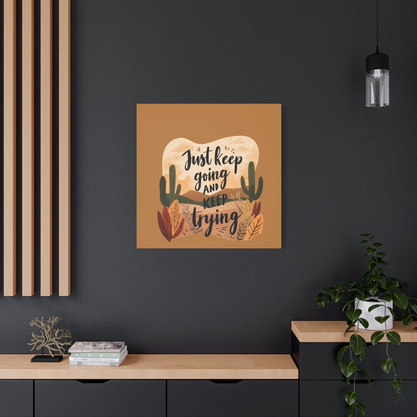 Just Keep Going and Keep Trying Stretched Canvas | Matte Desert Cactus Wall Art