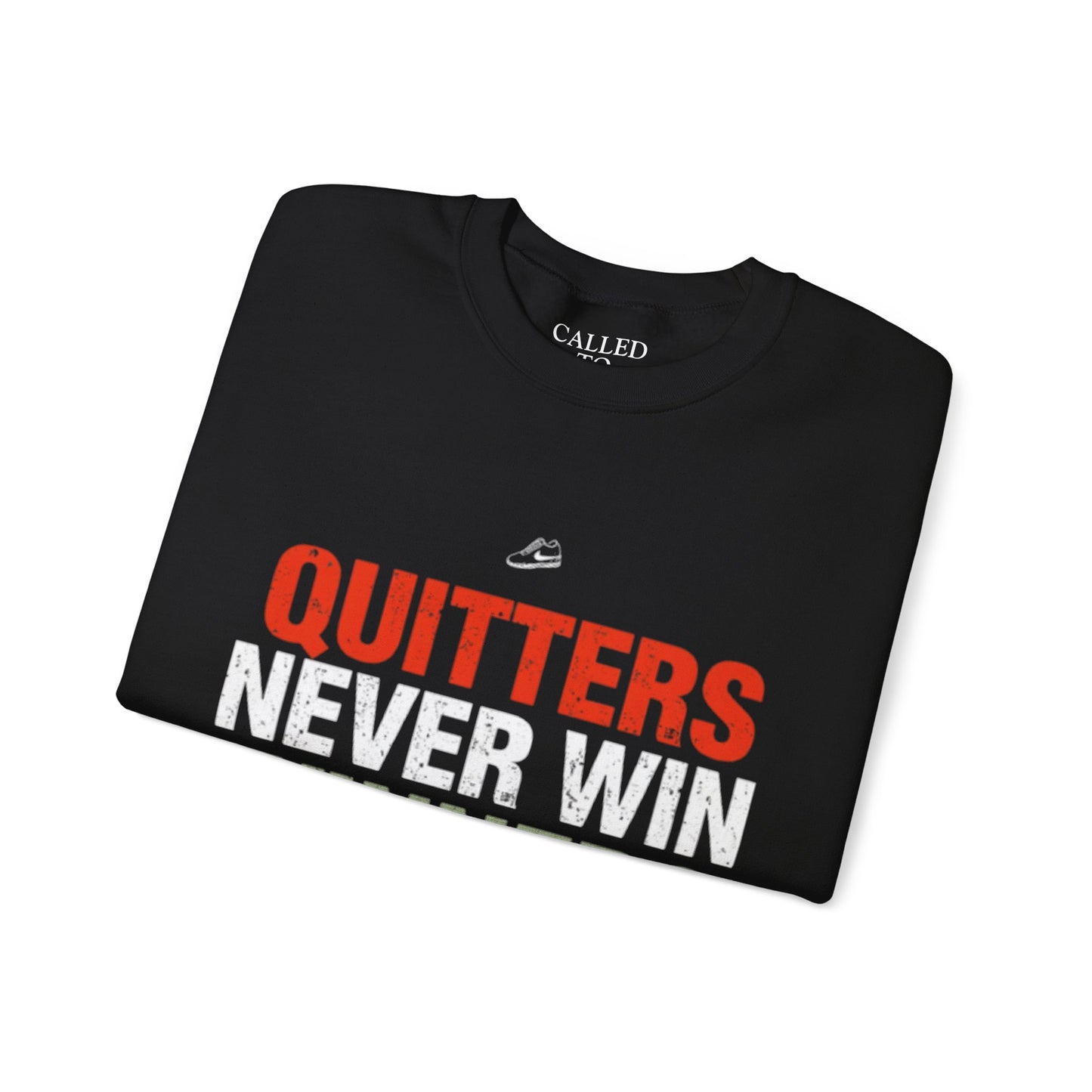 Quitters Never Win Motivational Sweatshirt | Determination Graphic Crewneck