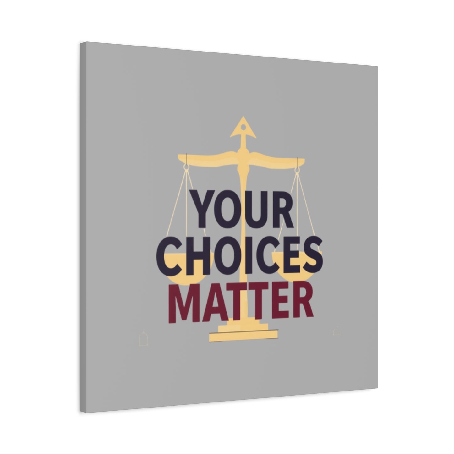 Your Choices Matter scale art Canvas | Matte Stretched Wall Art