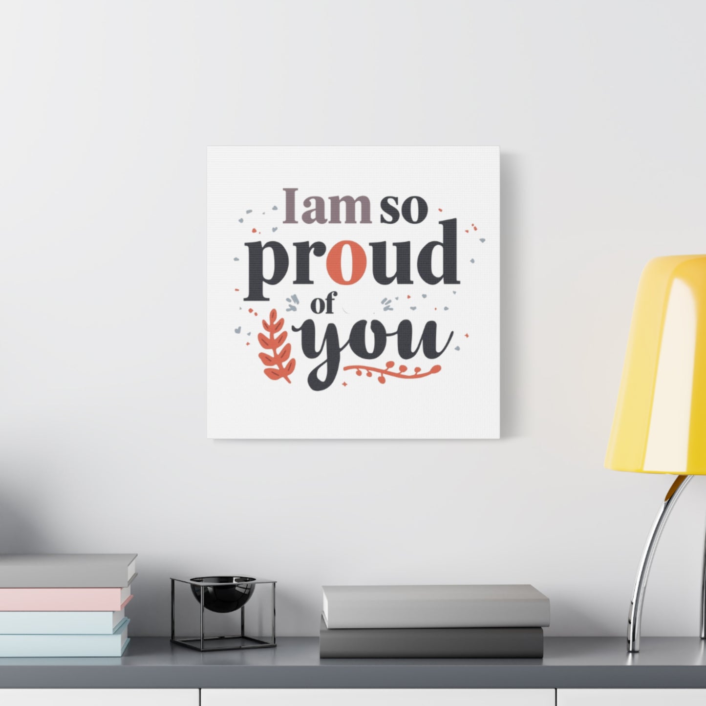 I am so proud of you Canvas