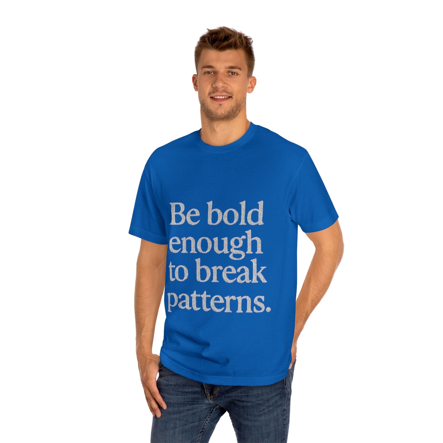 Bold Statement Tee - Unisex Classic, Inspirational Shirt, Casual Wear, Gift for Friends, Empowering Fashion