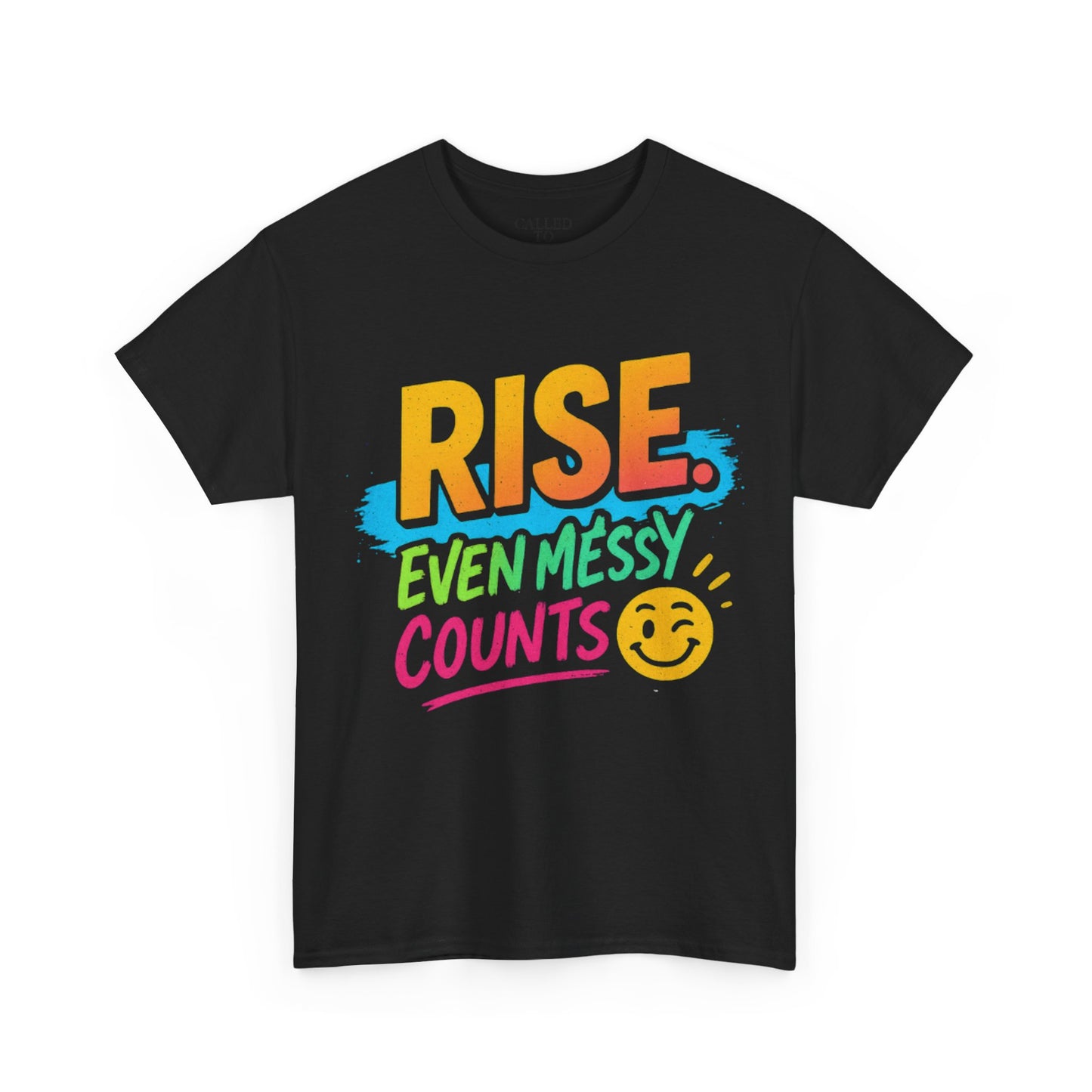 Rise Even Messy Counts Tee | Smiley Brushstroke Motivation