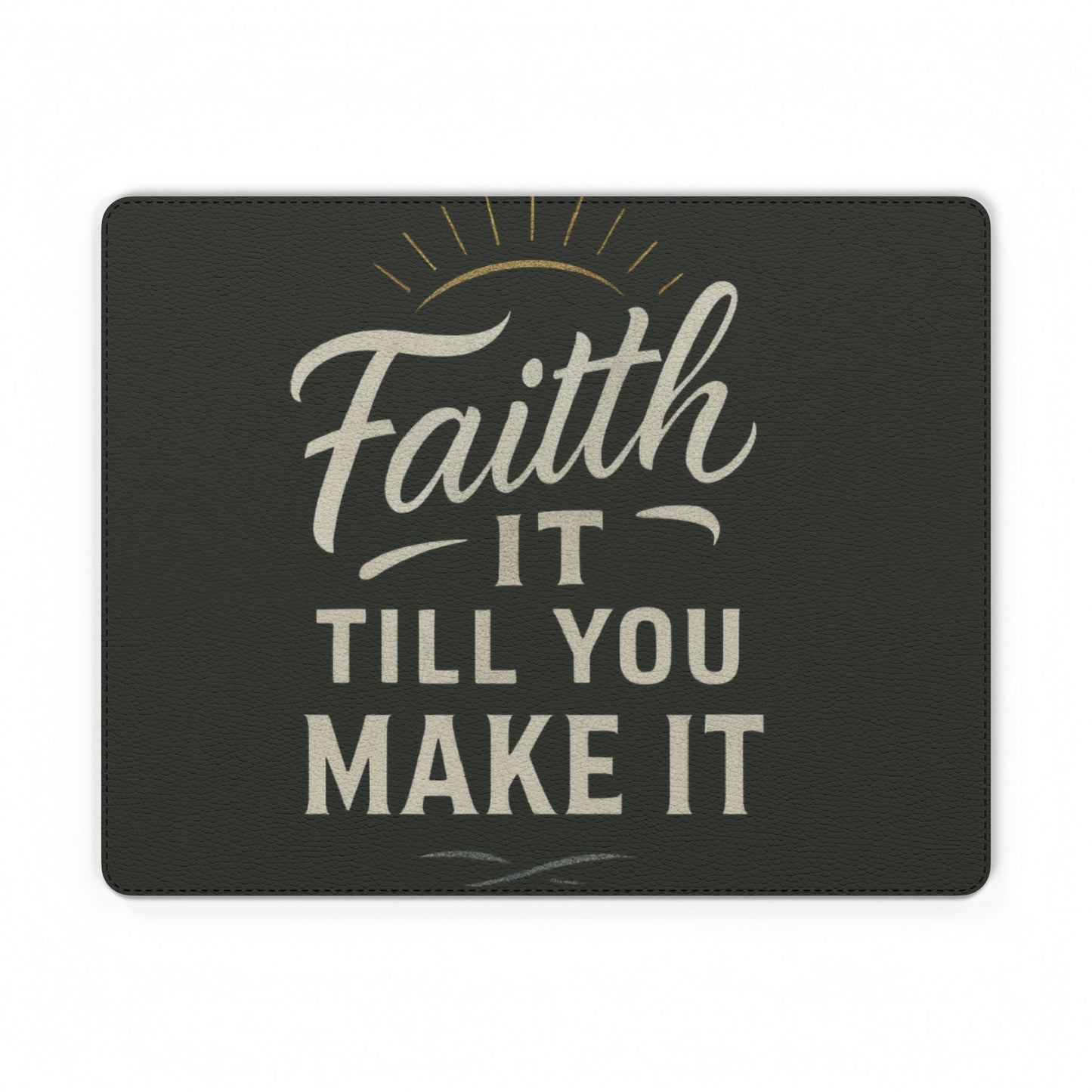 Stylish PU Leather Mouse Mat - Faith It Till You Make It, Desk Accessory, Office Decor, Inspirational Gift, Motivational Home Office