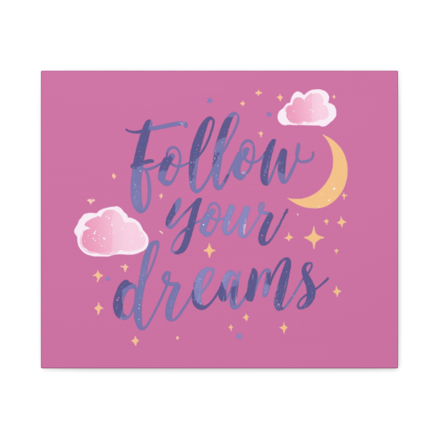 Follow Your Dreams Matte Canvas | Inspirational Wall Art, Pink Moon Clouds