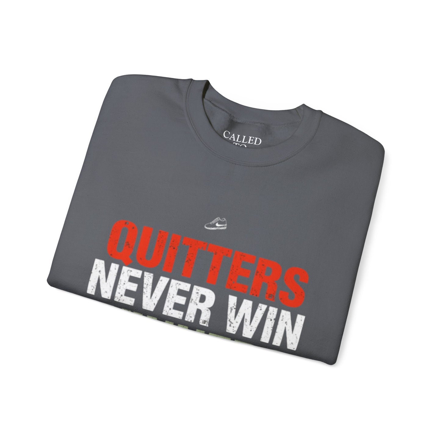 Quitters Never Win Motivational Sweatshirt | Determination Graphic Crewneck