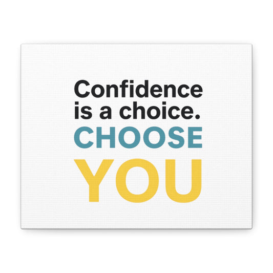 Confidence Is a Choice CHOOSE YOU Canvas | Motivational Wall Art