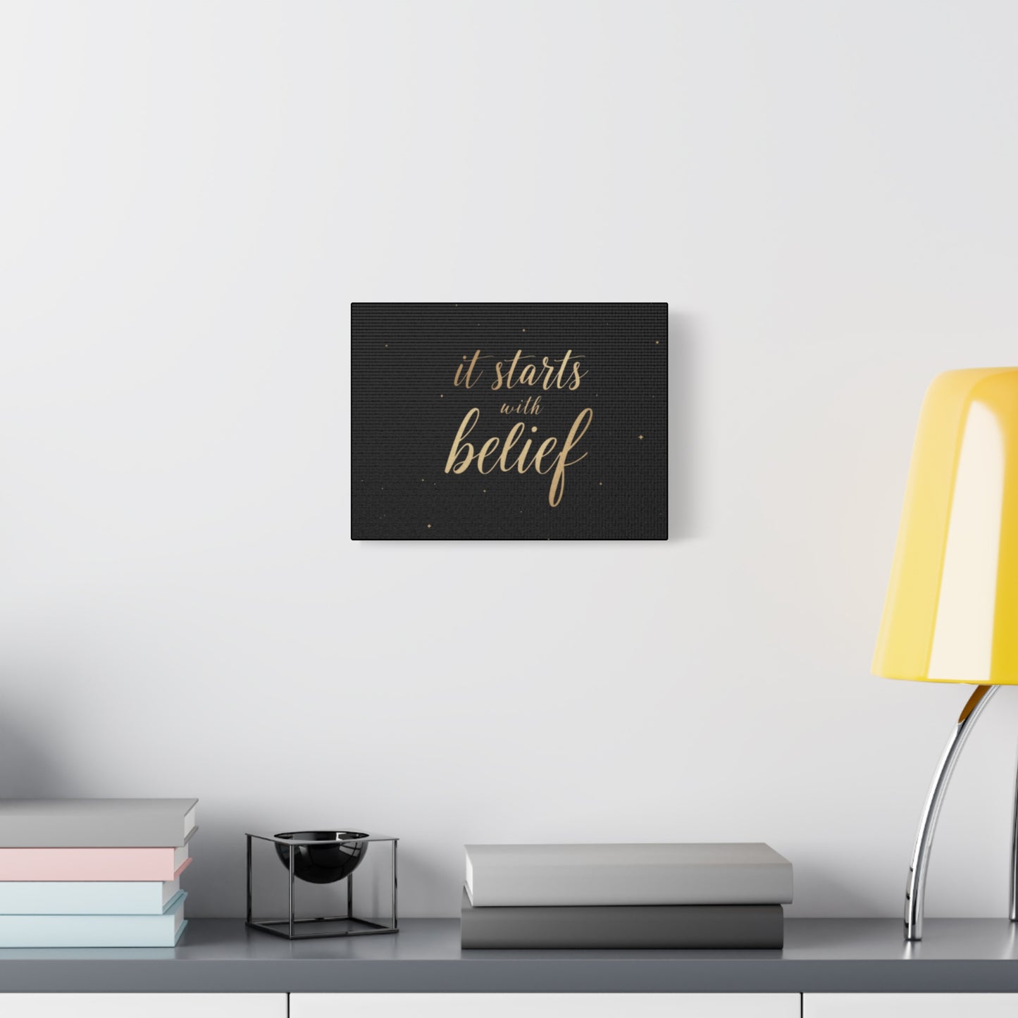 It Starts With Belief Canvas | Inspirational Wall Art, Matte Stretched Canvas