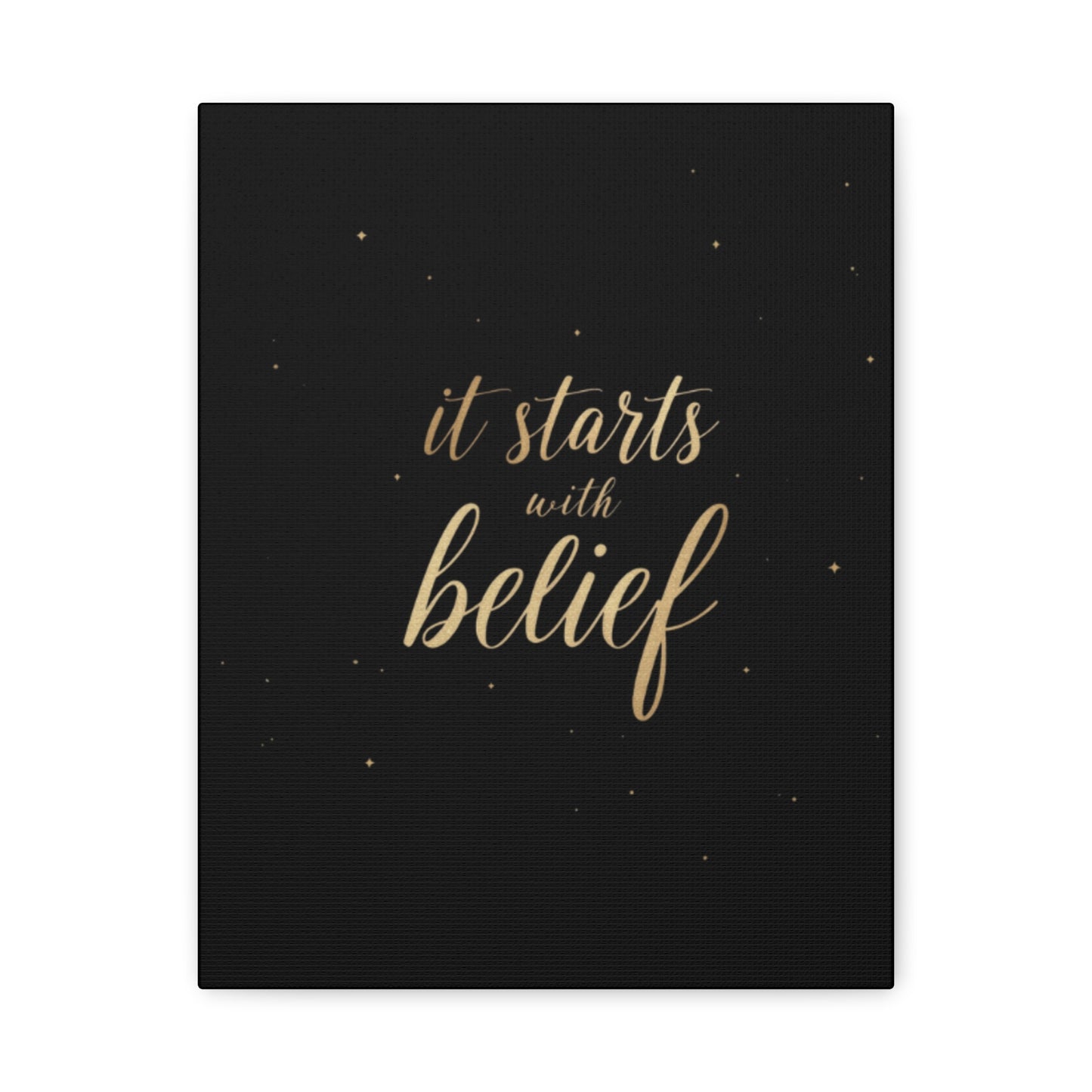 It Starts With Belief Canvas | Inspirational Wall Art, Matte Stretched Canvas