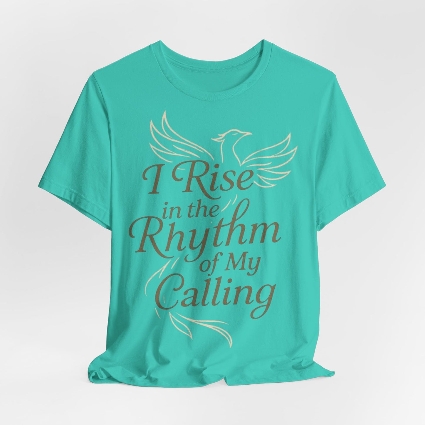 Inspirational Vibe Short Sleeve Tee - I Rise in the Rhythm of My Calling, Motivational Gift, Positive Affirmation Shirt, Self-Care