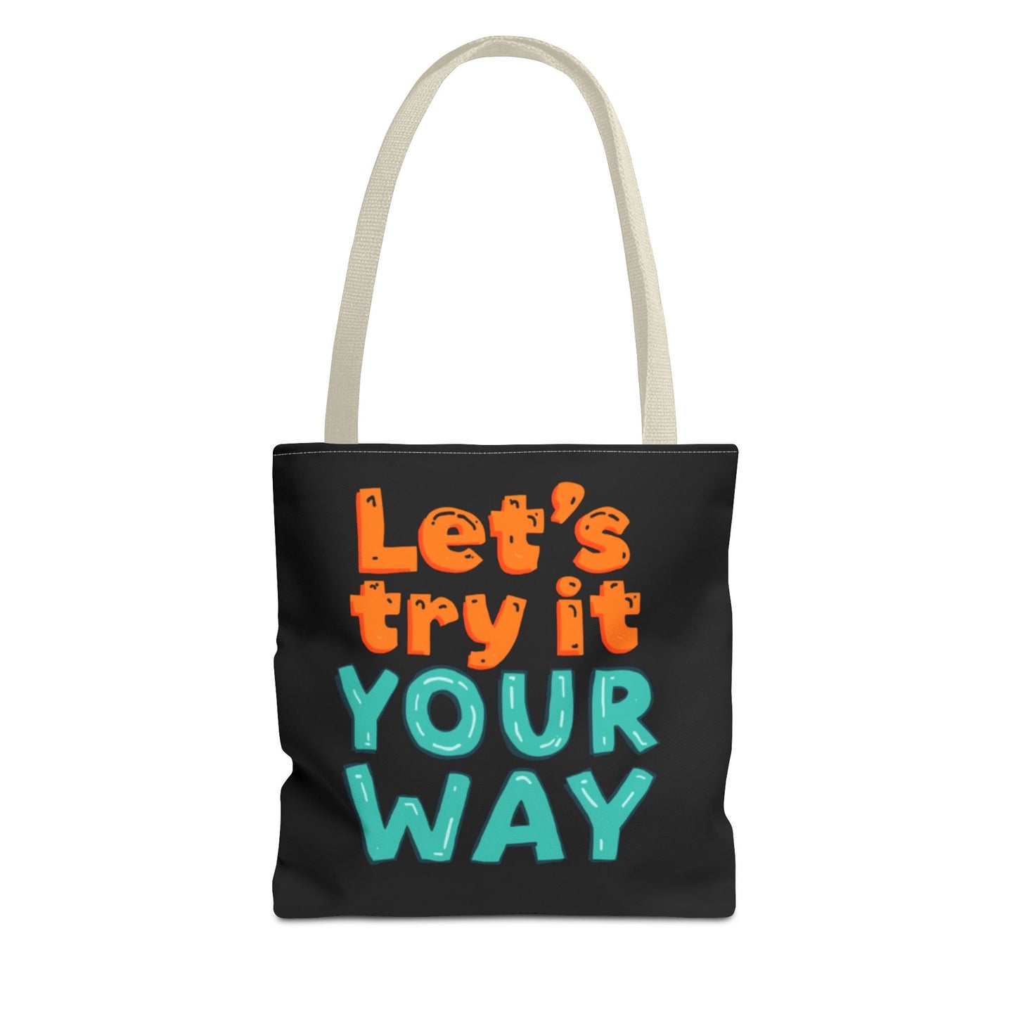 Let’s Try It Your Way Tote Bag | Typographic Slogan, Colorful Lettering