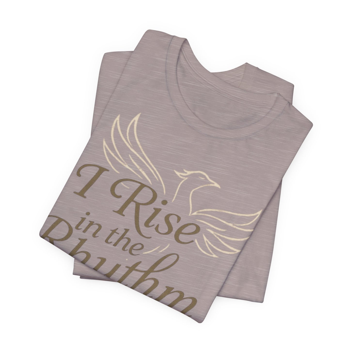 Inspirational Vibe Short Sleeve Tee - I Rise in the Rhythm of My Calling, Motivational Gift, Positive Affirmation Shirt, Self-Care