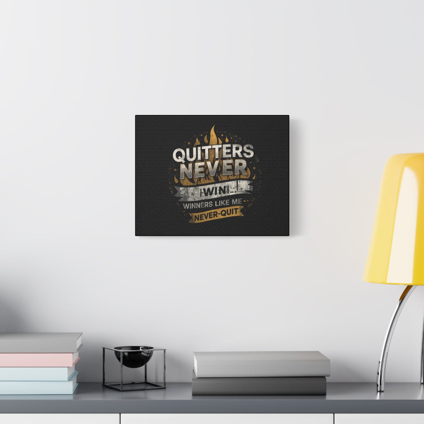 Quitters Never Win motivational wall art Canvas | Matte Stretched