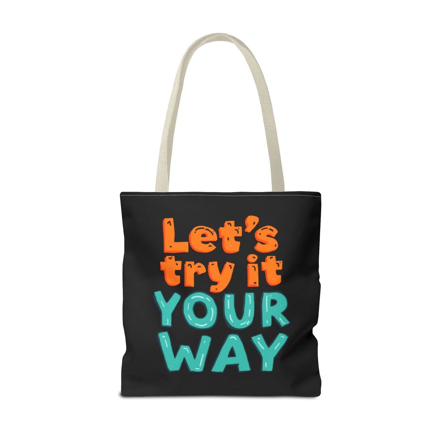 Let’s Try It Your Way Tote Bag | Typographic Slogan, Colorful Lettering