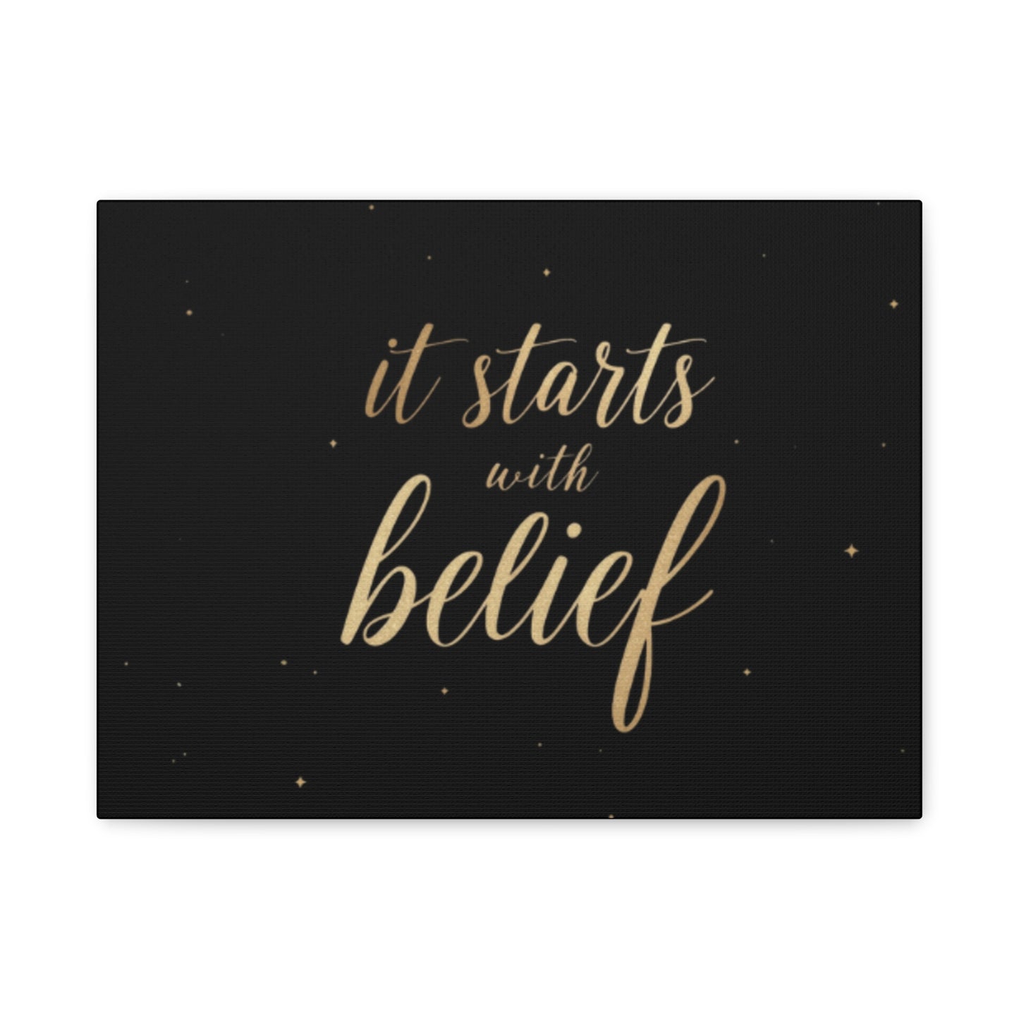 It Starts With Belief Canvas | Inspirational Wall Art, Matte Stretched Canvas