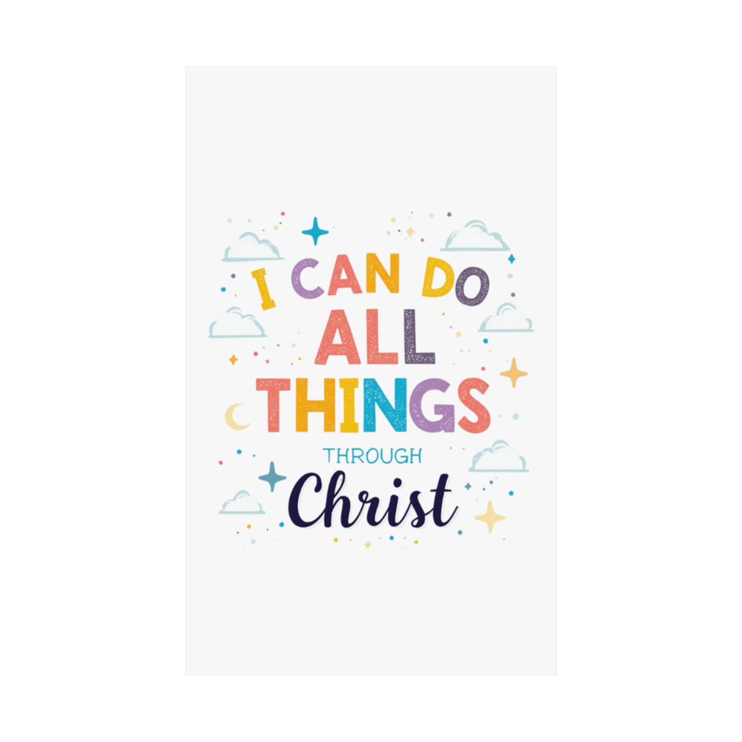 I Can Do All Things Through Christ Poster | Matte Vertical Inspirational Christian Wall Art