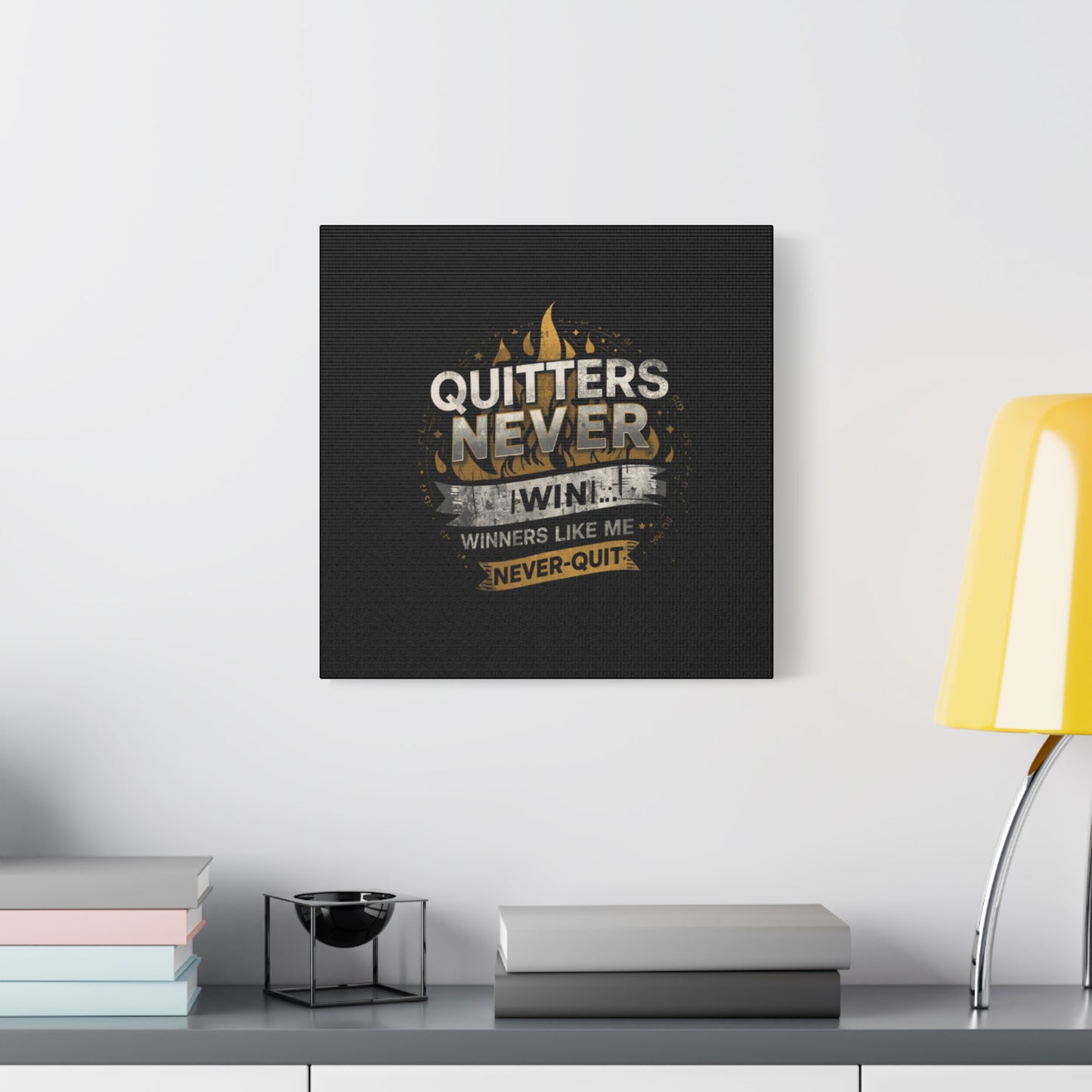 Quitters Never Win motivational wall art Canvas | Matte Stretched