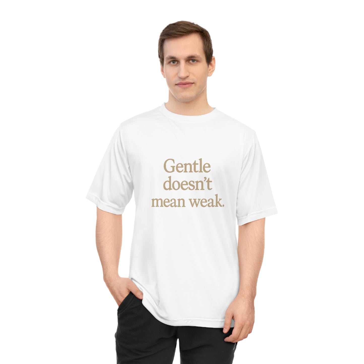 Gentle Doesn't Mean Weak Unisex Performance T-Shirt, Motivational Tee, Fitness Apparel, Gym Shirt, Casual Wear, Gift for Her/Him