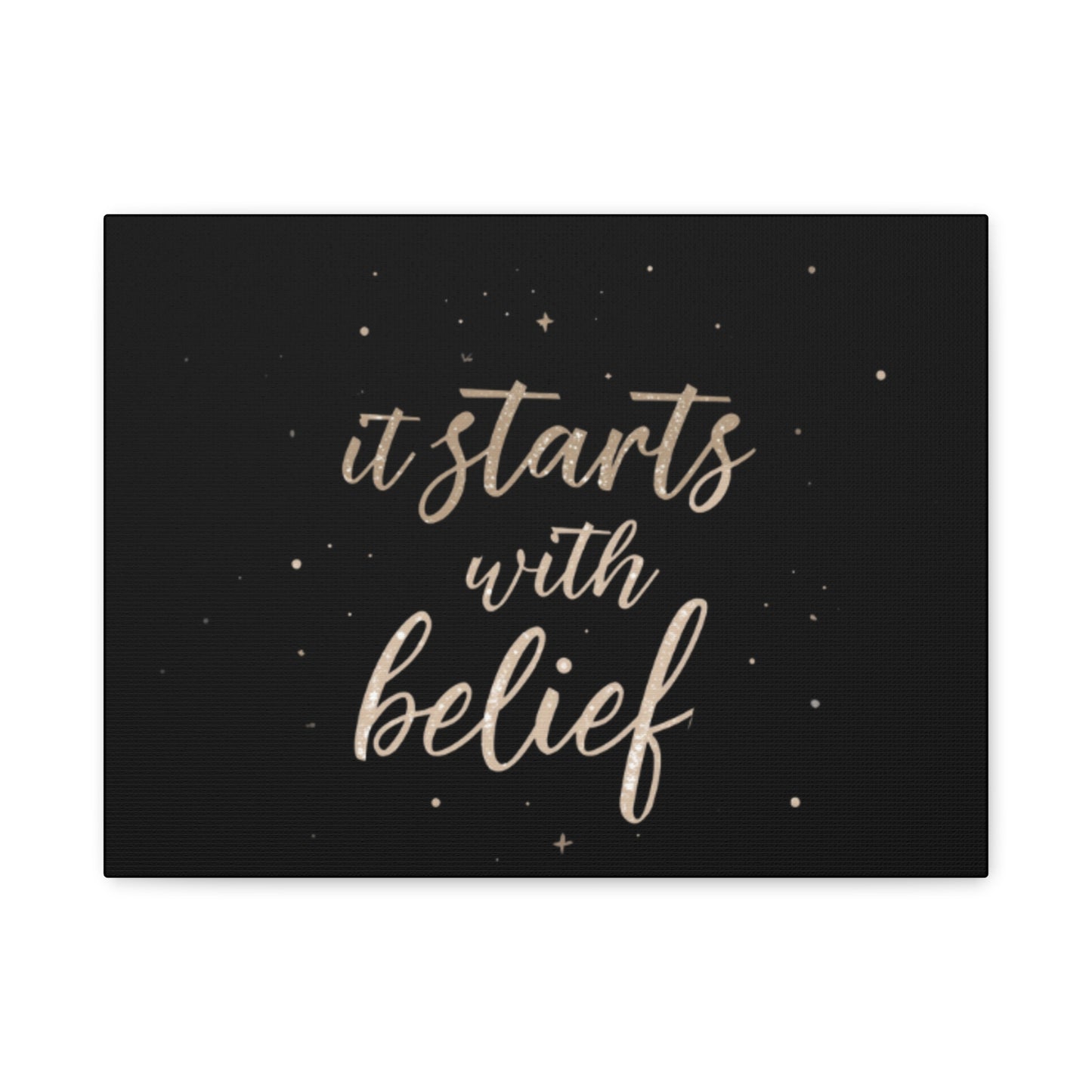 It Starts With Belief Canvas | Inspirational Quote Wall Art