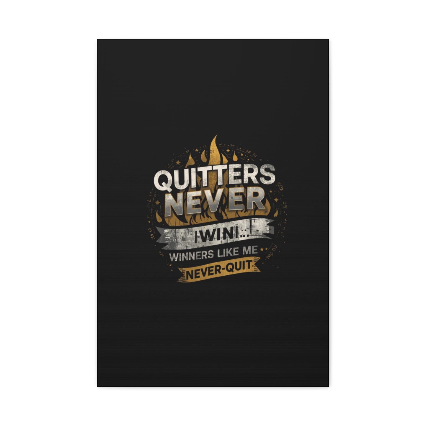 Quitters Never Win motivational wall art Canvas | Matte Stretched