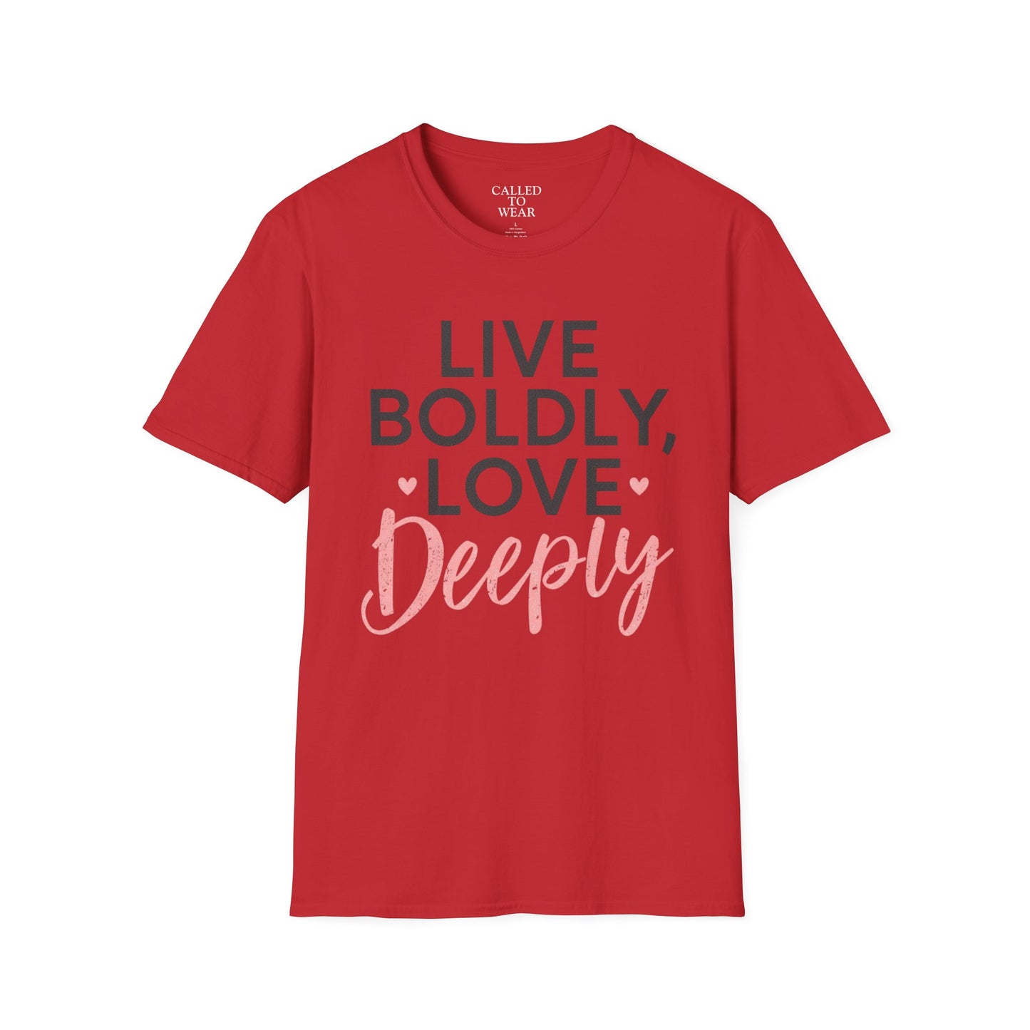 Live Boldly Love Deeply T-Shirt | Inspirational Typography Tee