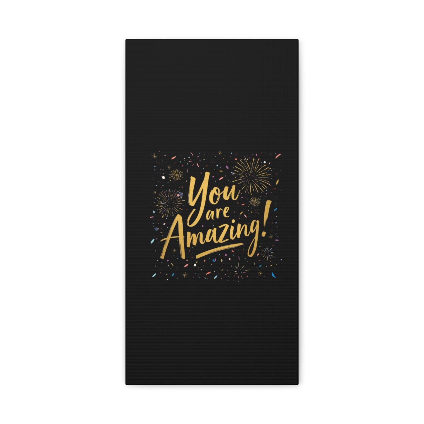 You Are Amazing! Canvas