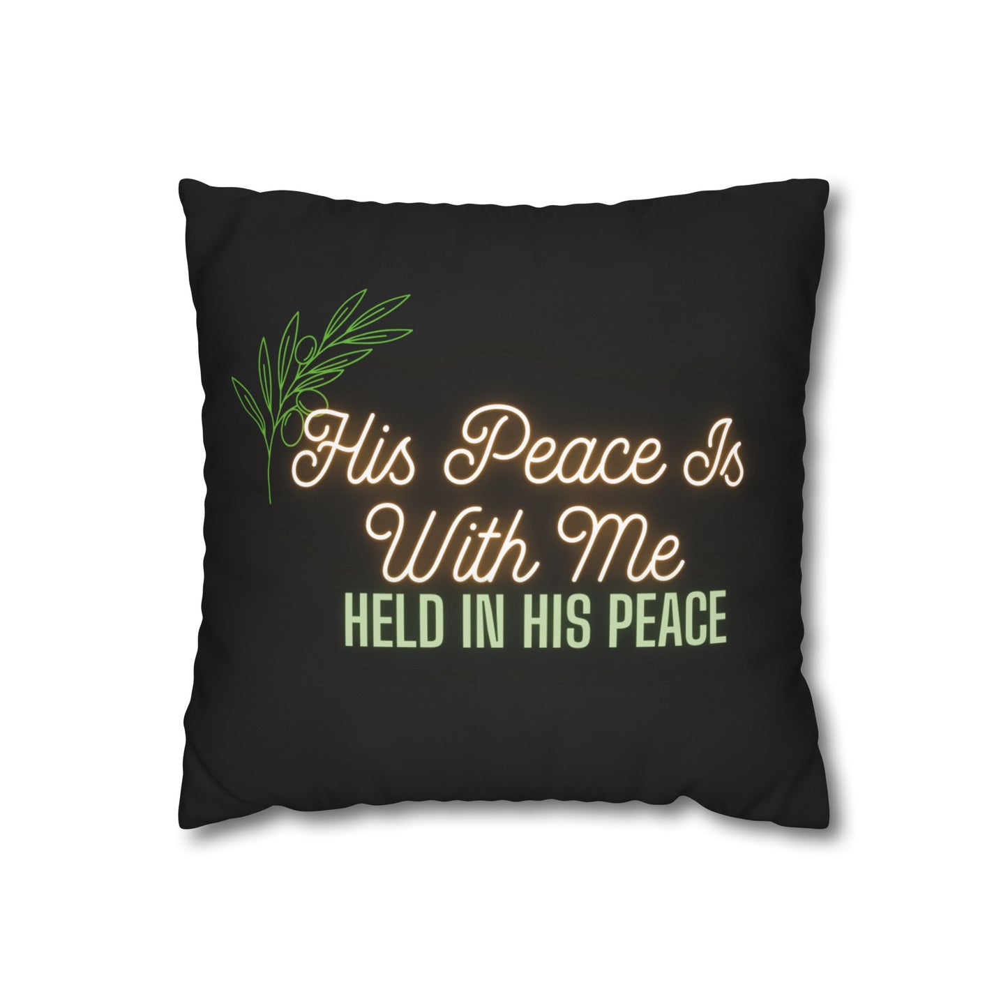 His Peace Is With Me pillowcase | Script faith quote, botanical accent