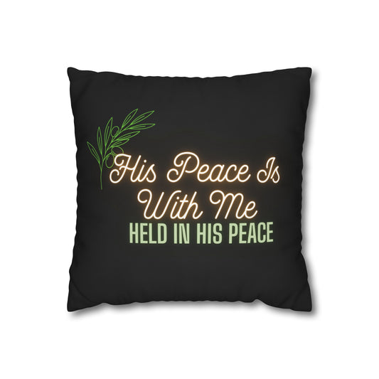 His Peace Is With Me pillowcase | Script faith quote, botanical accent