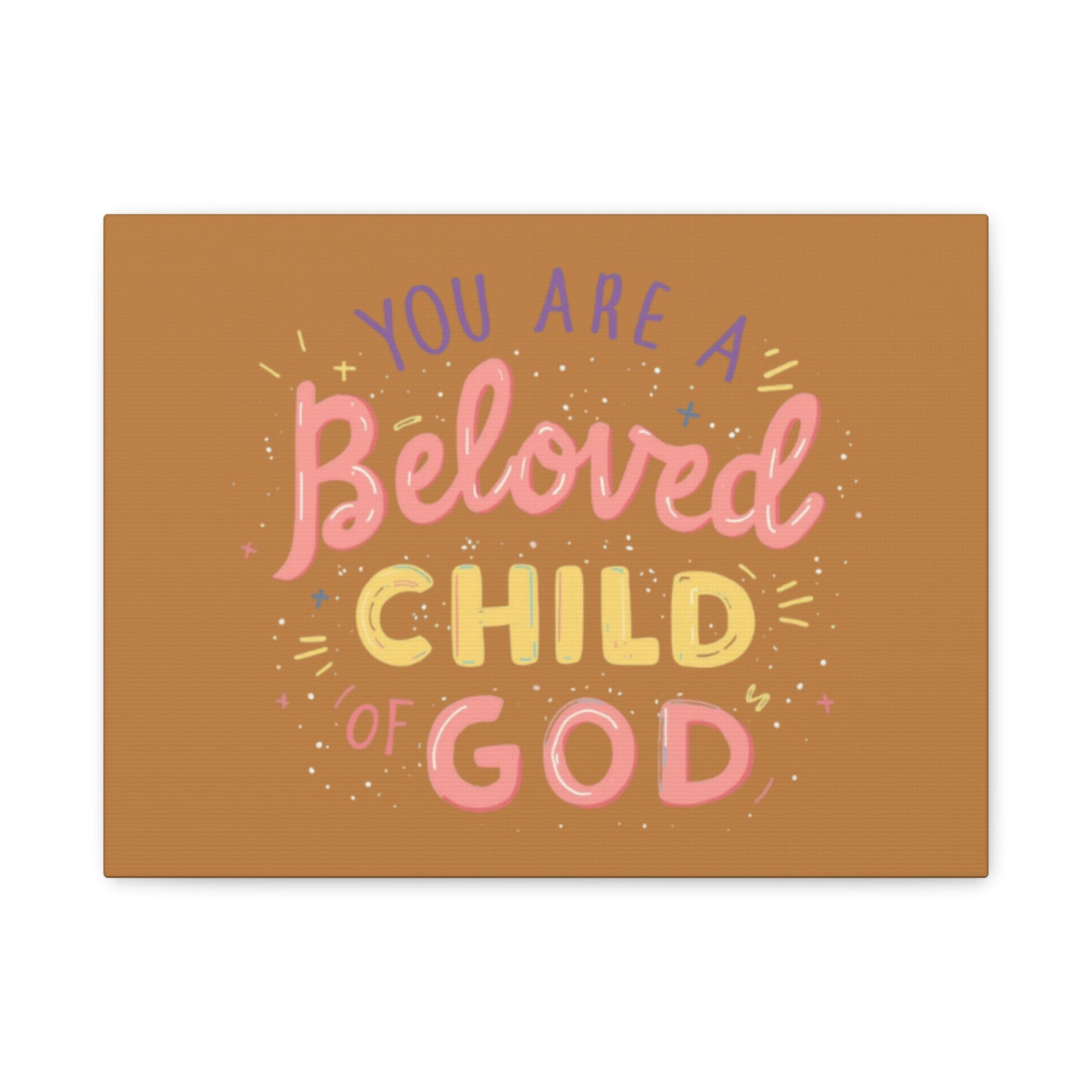 You Are a Beloved Child of God Canvas | Matte Stretched Wall Art