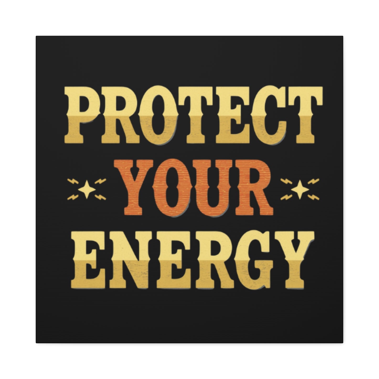 Protect Your Energy Canvas | Matte Stretched Wall Art