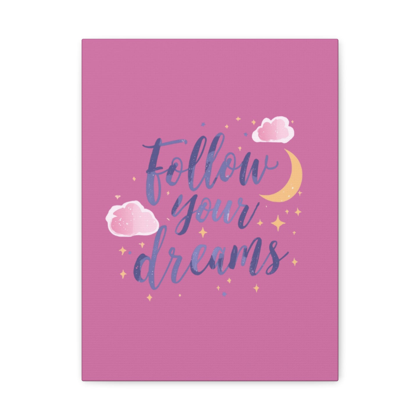 Follow Your Dreams Matte Canvas | Inspirational Wall Art, Pink Moon Clouds