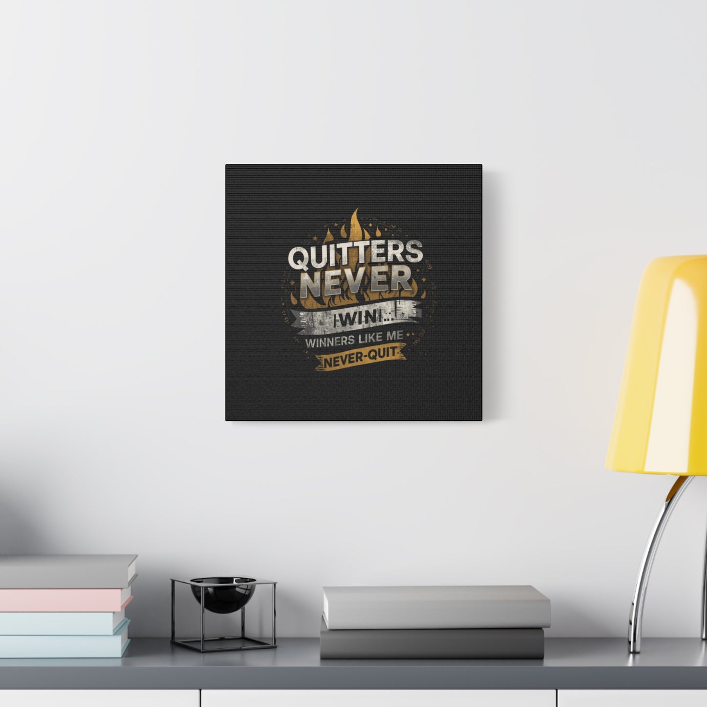 Quitters Never Win motivational wall art Canvas | Matte Stretched