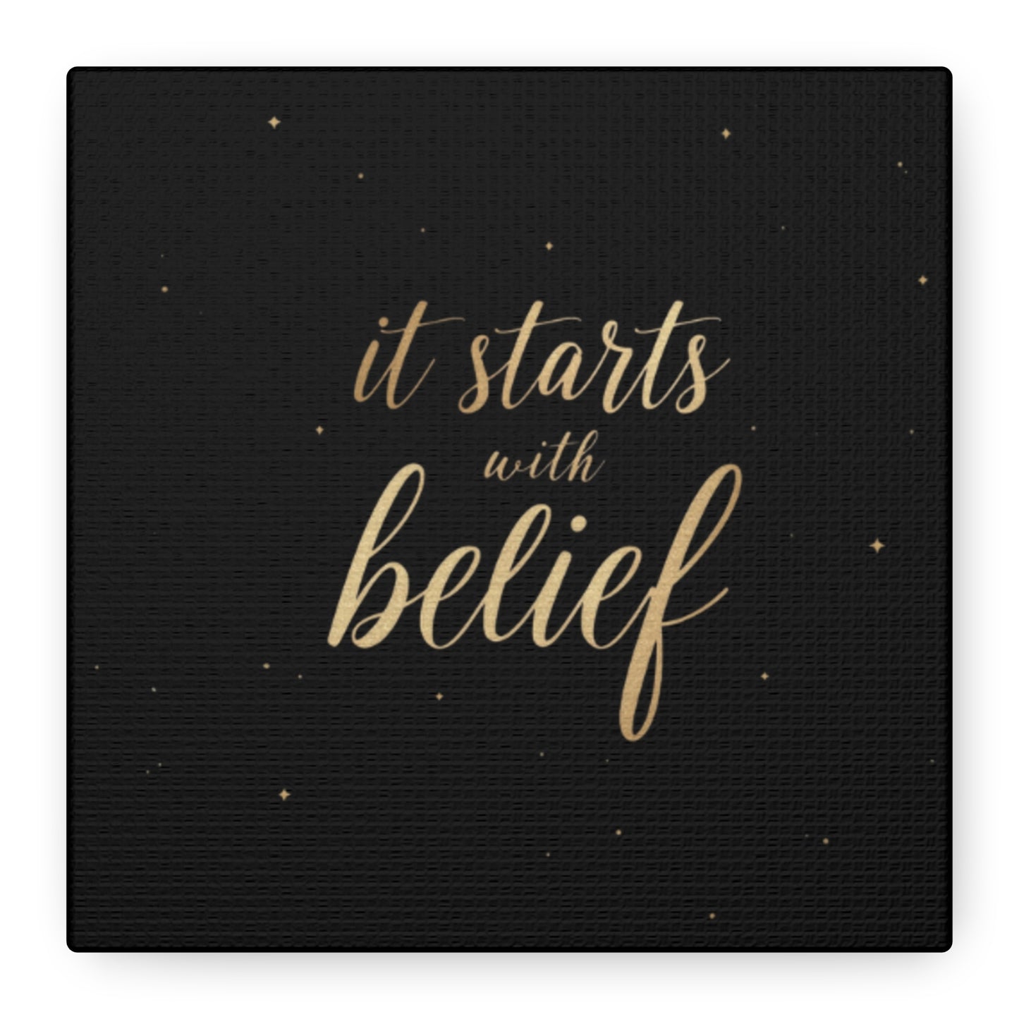 It Starts With Belief Canvas | Inspirational Wall Art, Matte Stretched Canvas