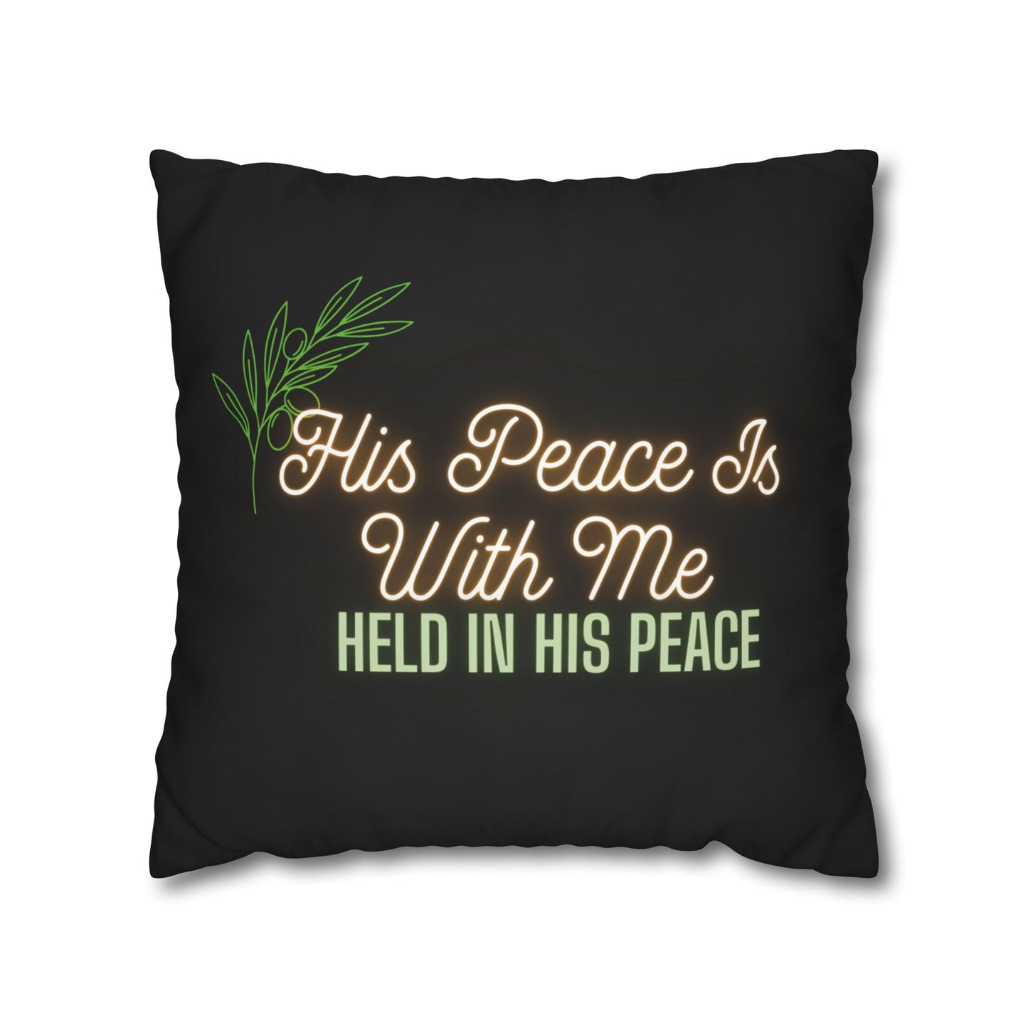 His Peace Is With Me pillowcase | Script faith quote, botanical accent