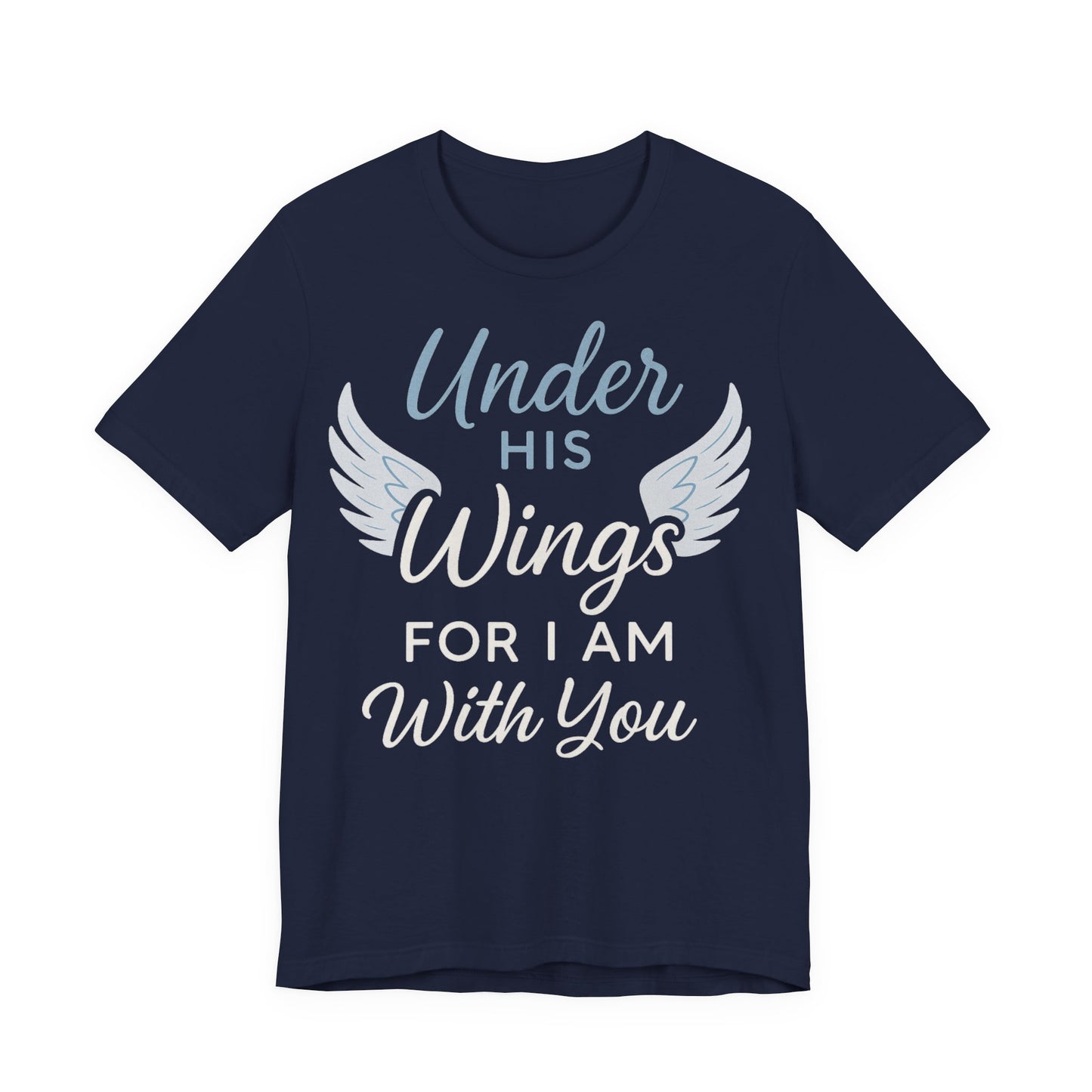 Under His Wings Inspirational Unisex Tee | Faith-Based Christian Apparel, Gift for Her