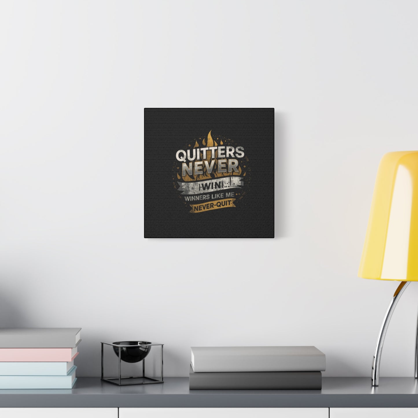 Quitters Never Win motivational wall art Canvas | Matte Stretched